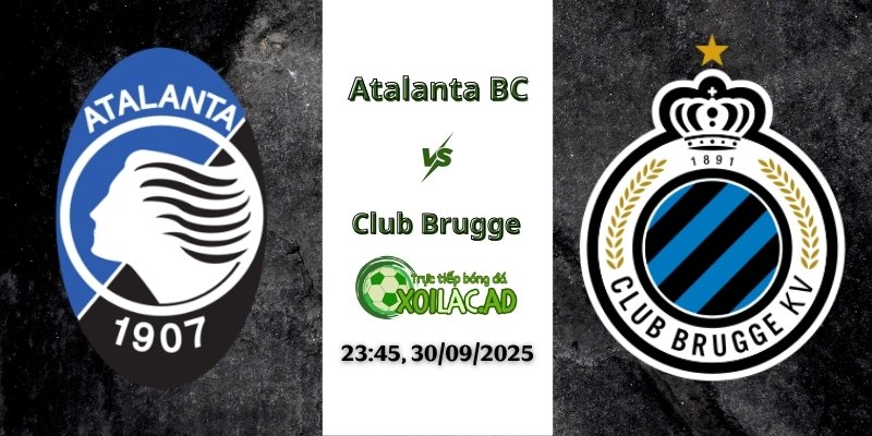Nhận định Atalanta và Club Brugge vào lúc 23h45 ngày 30/09/2025