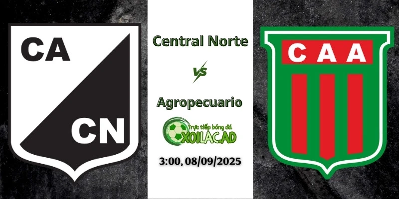 Trực tiếp Central Norte vs Agropecuario, 08/09/2025 Tại Xoilac