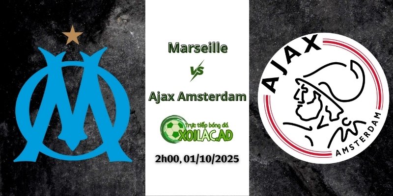Nhận đinh Marseille và Ajax, 2h00 ngày 01/10/2025
