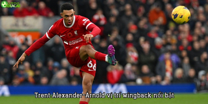 Trent Alexander Arnold nổi bật trong bị trí wingback