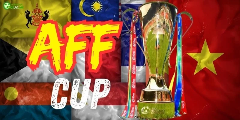AFF Cup là gì? Giải đấu nóng nhất Đông Nam Á