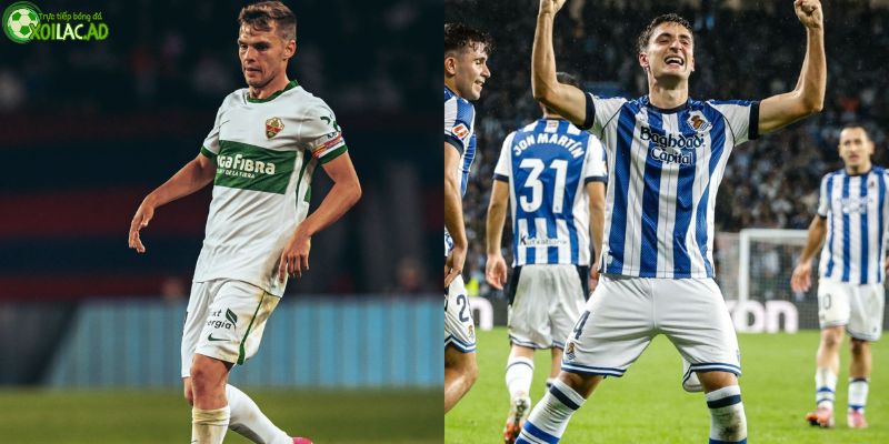 Elche Elim vs Real Sociedad phong độ