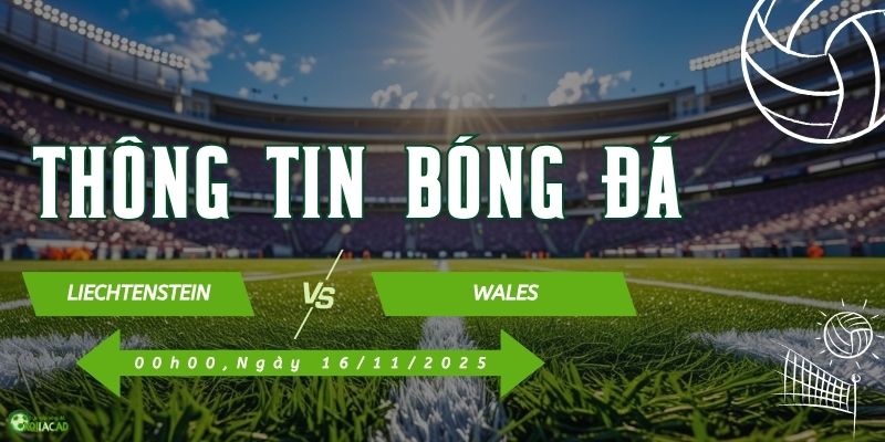 Thông tin trận đấu Liechtenstein vs Wales